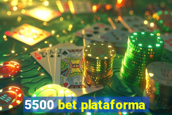 5500 bet plataforma